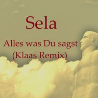 Sela - Alles was du sagst (Klaas Remix)