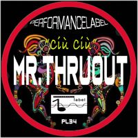 Mr. ThruouT - Ciù Ciù