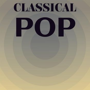 Various Artists - Classical Pop