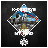 K-Deejays - Lost My Mind