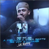 La Kuppe - No Se Va / A Chillar A Otra Parte / No Voy A Llorar