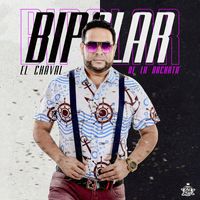 El Chaval De La Bachata - Bipolar (Remastered 2022)