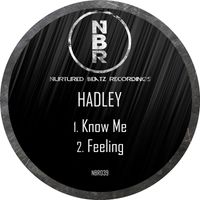 Hadley - Know Me / Feeling