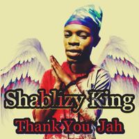 Shablizy king - Thank You Jah