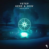 yetep - Here & Now (Remixes)