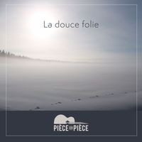Pièce sur Pièce - La douce folie (Single)