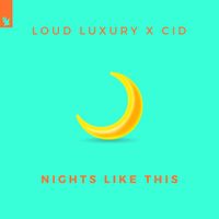 Loud Luxury & CID - Nights Like This