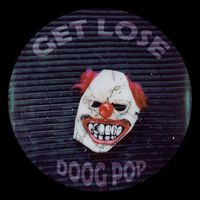 Doog Pop - Get Lose (Vip Mix) (Extended Version)