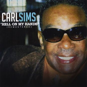 Carl Sims - Hell on My Hands