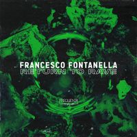 Francesco Fontanella - Return to Rave