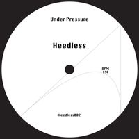 Heedless - Under Pressure