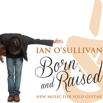 Ian O'Sullivan - Born and Raised (Explicit)