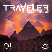 Traveler - Bigger Than Us