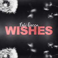 Lofi Queen - Wishes