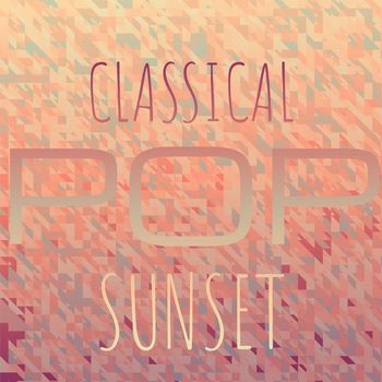 Various Artists - Classical Pop Sunset