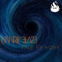 Kimerik Blaze - Take Me Home