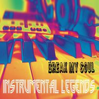 Instrumental Legends - Break My Soul (In the Style of Beyonce) [Karaoke Version]
