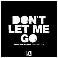 Armin van Buuren feat. Matluck - Don't Let Me Go (Explicit)