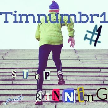 Timnumbr1 - Stop Running (Explicit)