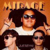 Mirage - Just Tell Me