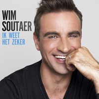Wim Soutaer - Ik Weet Het Zeker