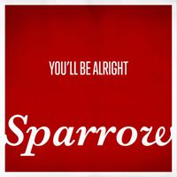 Sparrow - You'll Be Alright