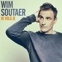 Wim Soutaer - Ik Volg Je
