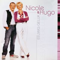 Nicole & Hugo - Eeuwig Geluk