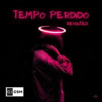 DJ CSM - Tempo Perdido Revisited