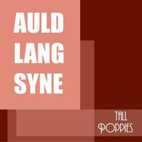 Tall Poppies - Auld Lang Syne