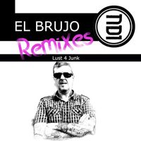 El Brujo - Lust 4 Junk Remixes