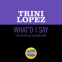 Trini Lopez - What'd I Say (Live On The Ed Sullivan Show, June 21, 1964)