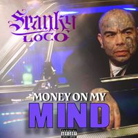 Spanky Loco - Money On My Mind (Explicit)