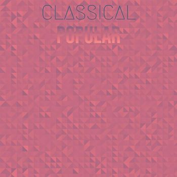 Various Artists - Classical Popular