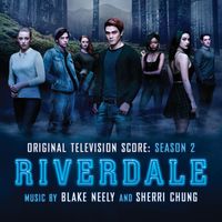 Blake Neely & Sherri Chung - Riverdale: Season 2 (Score from the Original Television Soundtrack)