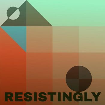 Various Artists - Resistingly