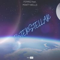 FERREZ - Interstellar (Feat. Monty Wells)