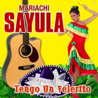Mariachi Sayula - Tengo un Velerito