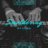 DJ Luna - Smoldering