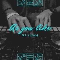 DJ Luna - As You Like