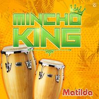 Mincho King - Matilda