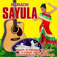 Mariachi Sayula - Popurrí: El Pipiripau / La Múcura / La Pollera Colorá / 0-39 / Quiero Amanecer / Se Va el Caimán