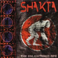 Shakta - The Enlightened Ape (Remastered 2022)