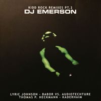DJ Emerson - Kidd Rock Remixes, Pt. 2 (Remastered) (Explicit)