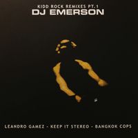 DJ Emerson - Kidd Rock Remixes, Pt. 1 (Remastered) (Explicit)
