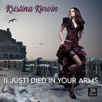 Kristina Korvin - (I Just) Died In Your Arms
