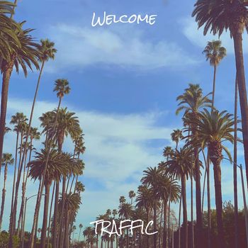 Traffic - Welcome (Explicit)