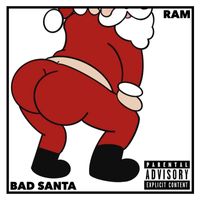 Ram - Bad Santa (Explicit)