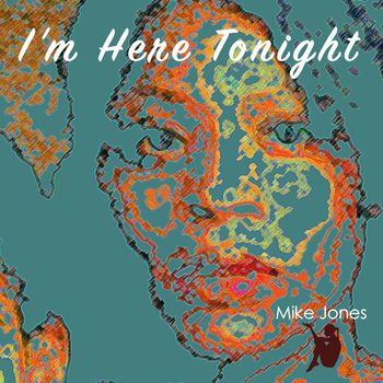 Mike Jones - I'm Here Tonight