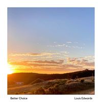 Louis Edwards - Better Choice (Explicit)